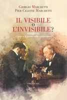 Il Visibile O l'Invisibile?: Dialoghi tra il serio e il faceto sulla conoscenza B08DSYPLFQ Book Cover