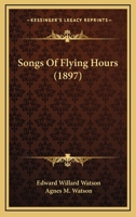 Songs Of Flying Hours 1437074693 Book Cover