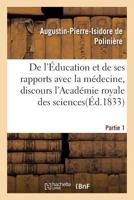 de L'A0/00ducation Et de Ses Rapports Avec La Ma(c)Decine, Discours de L'Acada(c)Mie Royale Des Sciences. 2016139625 Book Cover