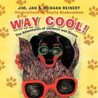 WAY COOL!: The Adventures of Jackson and Simon 1462894054 Book Cover