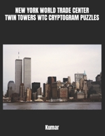 NEW YORK WORLD TRADE CENTER TWIN TOWERS WTC CRYPTOGRAM PUZZLES B0CPPMQL85 Book Cover