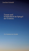 Traum und Wirklichkeit im Spiegel der Existenz: Die Licht und Schattenseite des Lebens (German Edition) 3384636678 Book Cover