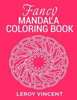 Fancy Mandala Coloring Book 1626769923 Book Cover