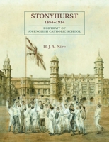 Stonyhurst 1884-1914: Portrait of an English Catholic School 1916846653 Book Cover