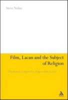 Film, Lacan and the Subject of Religion: A Psychoanalytic Approach to Religious Film Analysis 1441133151 Book Cover