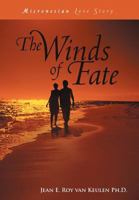 The Winds of Fate: Micronesian Love Story 1468585231 Book Cover