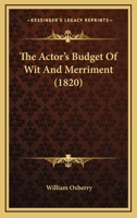 The Actor's Budget Of Wit And Merriment 116700664X Book Cover