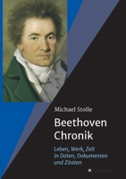 Beethoven-Chronik: Leben, Werk, Zeit in Daten, Dokumenten und Zitaten 334712264X Book Cover