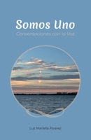 Somos Uno: Conversaciones con la Voz B09XZDL4B5 Book Cover