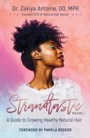 Strandtastic, Volume 1: A Guide to Growing Healthy Natural Hair 1644840162 Book Cover