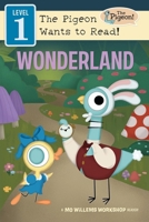 Alice in Whazza-Whazza Land (Level 1) (The Pigeon Wants to Read!) 1454969172 Book Cover