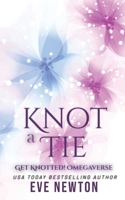 Knot a Tie: Get Knotted!: A Standalone Reverse Harem Omegaverse B0B723YVC8 Book Cover