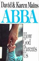 Abba: How God Parents Us 0877880026 Book Cover