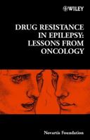 Drug Resistance in Epilepsy: Lessons from Oncology - No. 243 (Novartis Foundation Symposia) 047084146X Book Cover