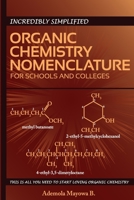 Incredibly Simplified Organic Chemistry Nomenclature for Schools and Colleges 9789522193 Book Cover