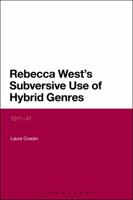 Rebecca West's Subversive Use of Hybrid Genres: 1911-41 135002841X Book Cover