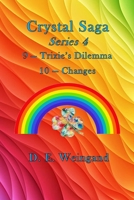 Crystal Saga Series 4, 9-Trixie's Dilemma and 10-Changes B0FW6QPYCG Book Cover