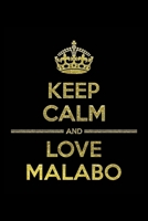 KEEP CALM AND LOVE MALABO Notebook: Lined Notebook/Journal Gift 120 Pages, 6x9 Soft Cover, Matte Finish 1677366893 Book Cover