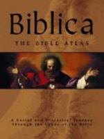 Biblica: The Bible Atlas: A Social and Historical Journey Through the Lands of the Bible 0764160850 Book Cover