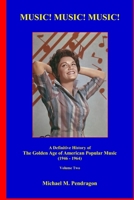 Music! Music! Music!, Volume Two: A Definitive History of the Golden Age of American Popular Music (1964-1964) B08F6CGF5S Book Cover