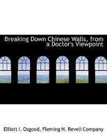 Breaking Down Chinese Walls, from a Doctor's Viewpoint 1241085978 Book Cover