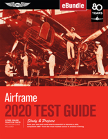 Airframe Test Guide 2020 : Pass Your Test and Know What Is Essential to Become a Safe, Competent AMT from the Most Trusted Source in Aviation Training 1619548208 Book Cover