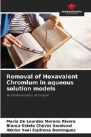 Removal of Hexavalent Chromium in aqueous solution models 6206957756 Book Cover