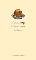 Pudding: A Global History 1780230427 Book Cover