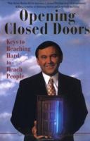 Opening Closed Doors: Keys To Reaching Hard-To-Reach People 0786301546 Book Cover