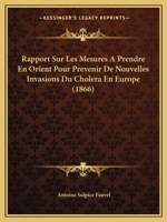 Rapport Sur Les Mesures a Prendre En Orient Pour Prevenir de Nouvelles Invasions Du Cholera En Europe (1866) 1275980562 Book Cover
