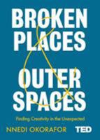 Broken Places & Outer Spaces: Finding Creativity in the Unexpected 1501195476 Book Cover