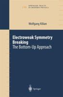 Electroweak Symmetry Breaking: The Bottom-Up Approach 1441923101 Book Cover