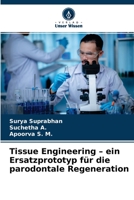 Tissue Engineering - ein Ersatzprototyp f�r die parodontale Regeneration 6204172514 Book Cover