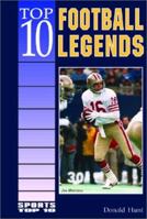 Top 10 Football Legends (Sports Top 10) 0766014991 Book Cover