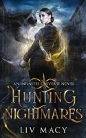 Hunting Nightmares: An Infinites Universe Novel B0CLHSTXGQ Book Cover