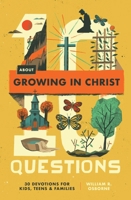 10 Questions About Growing in Christ: 30 Devotions for Kids, Teens, and Families B0GL4L8GGJ Book Cover