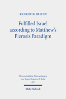 Fulfilled Israel According to Matthew's Plerosis Paradigm 3161622375 Book Cover