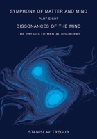 Dissonances of the Mind: The Physics of Mental Disorders (Symphony of Matter and Mind) B0CTXD16GH Book Cover