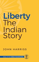 Liberty - The Indian Story 9354477372 Book Cover