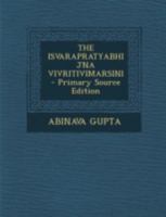 THE ISVARAPRATYABHIJNA VIVRITIVIMARSINI 1178653897 Book Cover