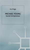 Michael Young: Social Entrepreneur 1349412074 Book Cover