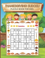 Thanksgiving Sudoku Puzzle Book for kids: A Thanksgiving Activity Book for Young Explorers B0CN5GC7FQ Book Cover