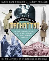 It Happened In Manhattan: An Oral History of Life in the City During The Mid-20th Century 0425191664 Book Cover