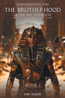 A.J. Washington And the Brotherhood of the All Seeing Eye B0GKLQV5PK Book Cover