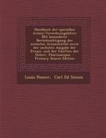 Handbuch der speciellen Arznei-Verordnungslehre: Mit besonderer Berücksichtigung der neuesten Arzneimittel sowie der sechsten Ausgabe der Preuss. und ... der Österr. Pharmacopoe. 0341084638 Book Cover