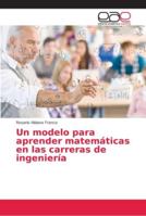 Un modelo para aprender matemáticas en las carreras de ingeniería 6202258500 Book Cover