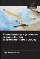 Transformacja systemowa regionu Europy Wschodniej (1989-2004) (Polish Edition) 6208774268 Book Cover