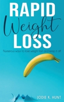 Rapid Weight Loss: Numerous ways to Lose Weight Fast and keep it off B08F6X4R39 Book Cover