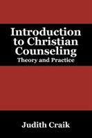 Introduction to Christian Counseling: Theory and Practice 1432738615 Book Cover
