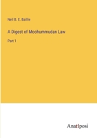 A Digest of Moohummudan Law: Part 1 3382824426 Book Cover